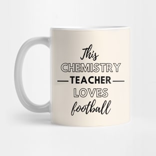 This Chemistry Teacher Loves Football Mug